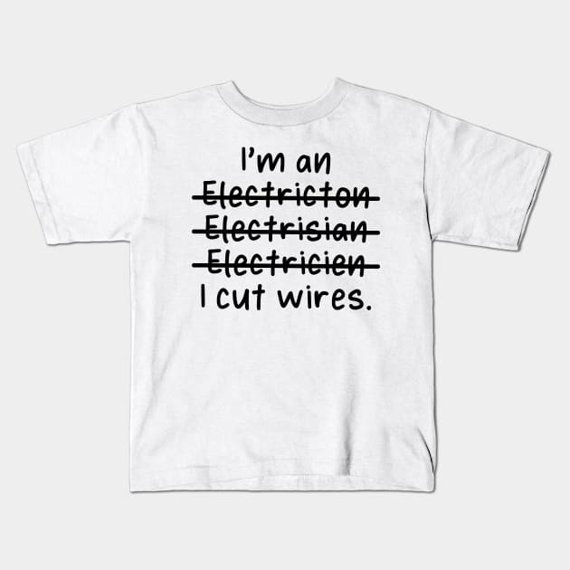 I'm an Electrician Kids T-Shirt by Live.Good